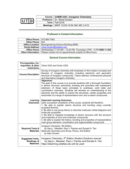 Course CHEM 3341, Inorganic Chemistry Professor Dr. Sheel Dodani Term Fall 2016 Meetings MWF 10:00-10:50 AM, MC 2.410