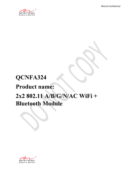 QCNFA324 Product Name: 2X2 802.11 A/B/G/N/AC Wifi + Bluetooth Module Mistral Confidential