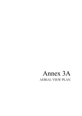 Annex 3A AERIAL VIEW PLAN