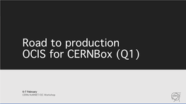 Road to Production OCIS for Cernbox (Q1)