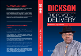 The POWER of DELIVERY Is a Compilation of Selected Extempore Remarks, and the ﬁrst of a Trilogy, by Governor Henry Seriake Dickson of Bayelsa State, Nigeria