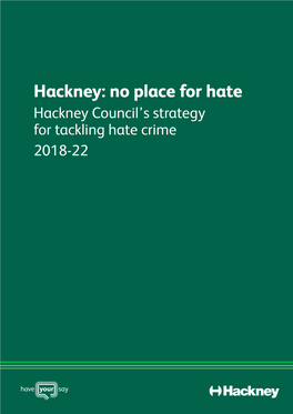 No Place for Hate Hackney Council’S Strategy for Tackling Hate Crime 2018-22
