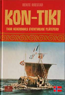 KON-TIKI Thor Heyerdahls Eventyrlige Flåteferd