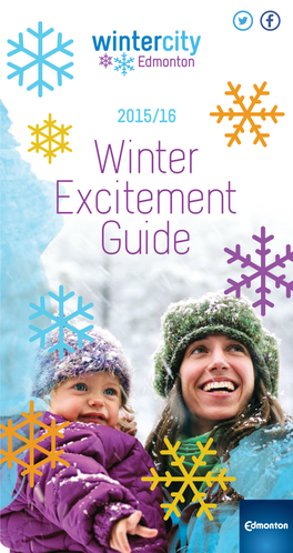 WINTER 2015/2016! This Guide Gets Bigger and Better Every Year! We’Ve Packed This Year’S Winter Excitement Guide with Even More Events and Festivals