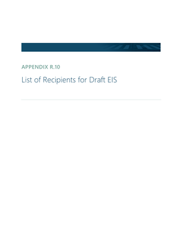 APPENDIX R.10 List of Recipients for Draft EIS