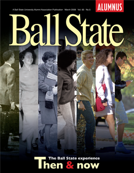 The Ball State Experience Pen Point Ball State ALUMNUS Executive Publisher: Edwin D
