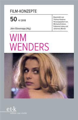 WIM WENDERS FILM-KONZEPTE Begründet Von Thomas Koebner Herausgegeben Von Michaela Krützen, Fabienne Liptay Und Johannes Wende