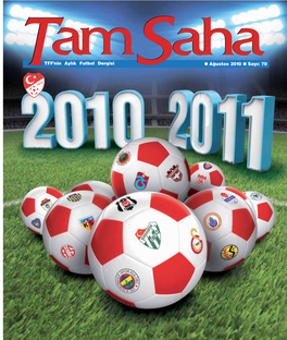 A¤Ustos 2010 Say›: 70 TFF'nin Ayl›K Futbol Dergisi