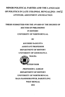 MINOR POLITICAL PARTIES and the LANGUAGE of POLITICS in LATE COLONIAL BENGAL(L921-194?); ATTITUDE, ADJUSTMENT and REACTION