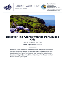 Discover the Azores with the Portuguese Kids JUL 16, 2018 - JUL 25, 2018 DOUBLE $2699 PER PERSON