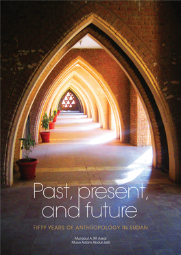 Past, Present, and Future FIFTY YEARS of ANTHROPOLOGY in SUDAN