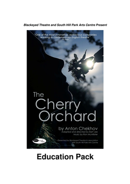 The Cherry Orchard? 13) Touring a Show 14) Activities 15) Glossary 16) Useful Resources 17) Evaluation Form