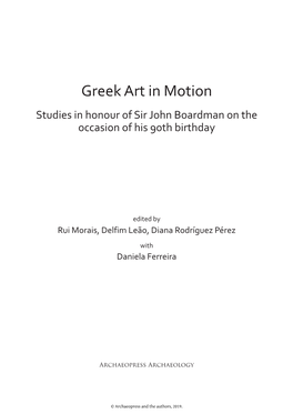 Greek Art in Motion Studies in Honour of Sir John Boardman ​On the Occasion of His 90Th Birthday