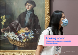 Looking Ahead Museum Sector Research May 2021 Summary Report