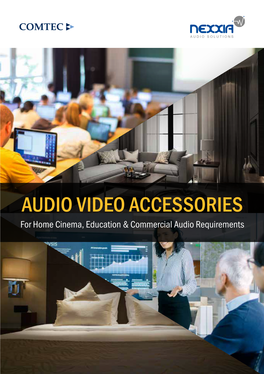 AUDIO VIDEO ACCESSORIES for Home Cinema, Education & Commercial Audio Requirements About Nexxia Finishes