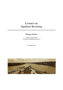 Lectures on Algebraic Rewriting