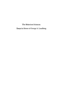 The Behavioral Sciences: Essays in Honor of GEORGE A. LUNDBERG