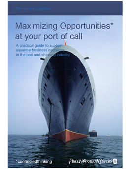 Maximizing Opportunities* at Your Port of Call a Practical Guide to Support Essential Business Decisions in the Port and Shipping Industry