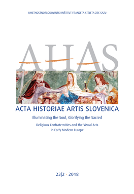 Acta Historiae Artis Slovenica 23|2  2018 Umetnostnozgodovinski Inštitut Franceta Steleta Zrc Sazu 2018