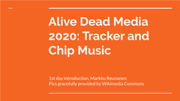Alive Dead Media 2020: Tracker and Chip Music