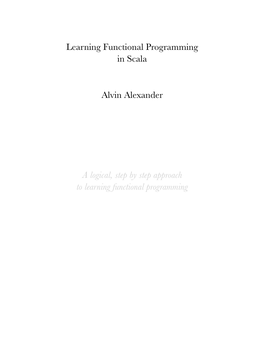 Learning Functional Programming in Scala Alvin Alexander