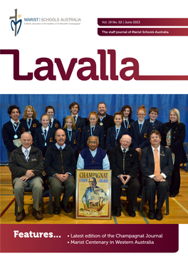 Features... • Latest Edition of the Champagnat Journal • Marist Centenary in Western Australia Lavalla | 2 Lavalla Vol