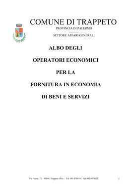 Albo Degli Operatori Economici Per La Fornitura in Economia Di Beni E Servizi, Approvato Con Determina N° 698 Del 07.10.2009, L’Albo Fornitori È Così Articolato