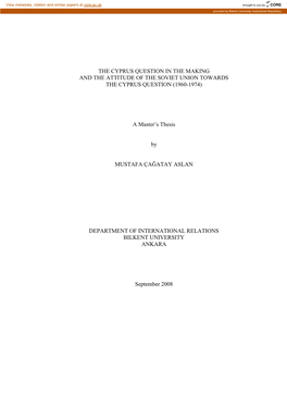 THE CYPRUS QUESTION in the MAKING and the ATTITUDE of the SOVIET UNION TOWARDS the CYPRUS QUESTION (1960-1974) a Master's