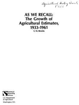 AS WE RECALL the Growth of Agricultural Estimates^ 1933-1961 L M Brooks