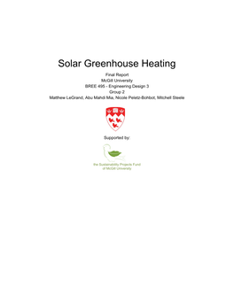Solar Greenhouse Heating Final Report Mcgill University BREE 495 - Engineering Design 3 Group 2 Matthew Legrand, Abu Mahdi Mia, Nicole Peletz-Bohbot, Mitchell Steele