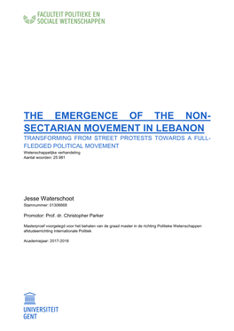 SECTARIAN MOVEMENT in LEBANON TRANSFORMING from STREET PROTESTS TOWARDS a FULL- FLEDGED POLITICAL MOVEMENT Wetenschappelijke Verhandeling Aantal Woorden: 25.981