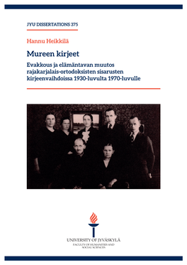 Mureen Kirjeet Evakkous Ja Elämäntavan Muutos Rajakarjalais-Ortodoksisten Sisarusten Kirjeenvaihdoissa 1930-Luvulta 1970-Luvulle JYU DISSERTATIONS 375