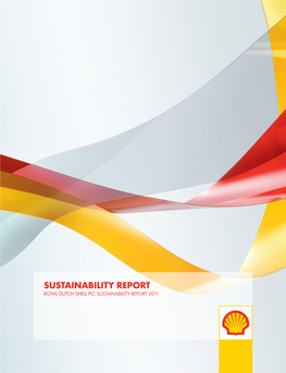 SUSTAINABILITY REPORT ROYAL DUTCH SHELL PLC SUSTAINABILITY REPORT 2011 I Shell Sustainability Report 2011 Introduction