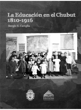 La Educación En El Chubut. 1810-1916
