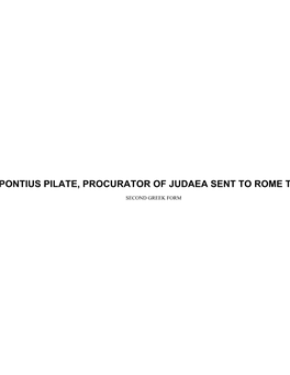 The Report of Pontius Pilate, Procurator of Judaea Sent to Rome to Tiberius Caesar