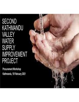 SECOND KATHMANDU VALLEY WATER SUPPLY IMPROVEMENT PROJECT Procurement Workshop Kathmandu, 10 February 2021 Kathmandu – Demography