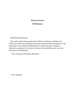 Robertson Davies Fifth Business Fifth Business Definition: Those Roles Which, Being Neither Those of Hero Nor Heroine, Confidant