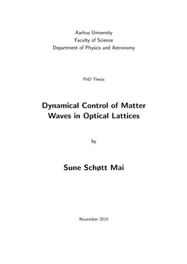 Dynamical Control of Matter Waves in Optical Lattices Sune Schøtt