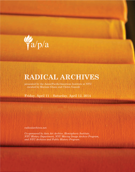 RADICAL ARCHIVES Presented by the Asian/Pacific/American Institute at NYU Curated by Mariam Ghani and Chitra Ganesh