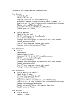 Directions to Jenks High School and Alternative Center from the North • Via U.S. Hwy 75 Take U.S. Hwy 75 South Keep Right to T