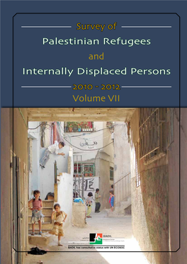 Survey of Palestinian Refugees and Internally Displaced Persons 2010 - 2012 Volume VII
