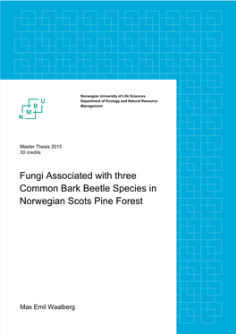 Fungi Associated with Three Common Bark Beetle Species in Norwegian