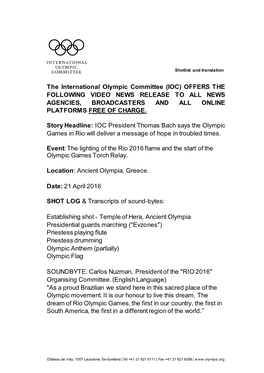 The International Olympic Committee (IOC) OFFERS the FOLLOWING VIDEO NEWS RELEASE to ALL NEWS AGENCIES, BROADCASTERS and ALL ONLINE PLATFORMS FREE of CHARGE