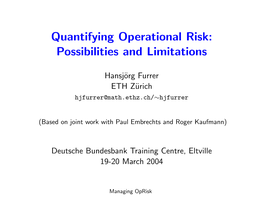 Quantifying Operational Risk: Possibilities and Limitations
