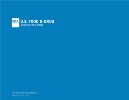 FDA Visual Identity Guidelines September 27, 2016 Introduction: FDA, ITS VISUAL IDENTITY, and THIS STYLE GUIDE