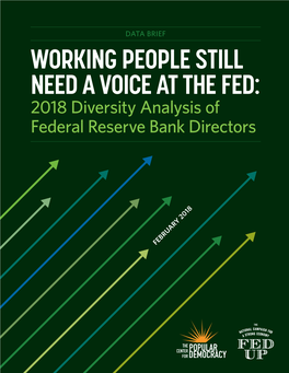 WORKING PEOPLE STILL NEED a VOICE at the FED: 2018 Diversity Analysis of Federal Reserve Bank Directors