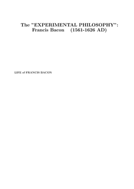 The ”EXPERIMENTAL PHILOSOPHY”: Francis Bacon (1561-1626 AD)