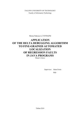 APPLICATION of the DELTA DEBUGGING ALGORITHM to FINE-GRAINED AUTOMATED LOCALIZATION of REGRESSION FAULTS in JAVA PROGRAMS Master’S Thesis