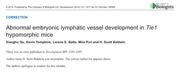 Abnormal Embryonic Lymphatic Vessel Development in Tie1 Hypomorphic Mice Xianghu Qu, Kevin Tompkins, Lorene E