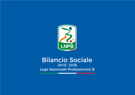 Bilancio Sociale 2015 - 2016 Lega Nazionale Professionisti B Lega Nazionale Professionisti B